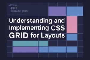 Read more about the article CSS Grid Layout: Guide to Building Responsive Web Designs